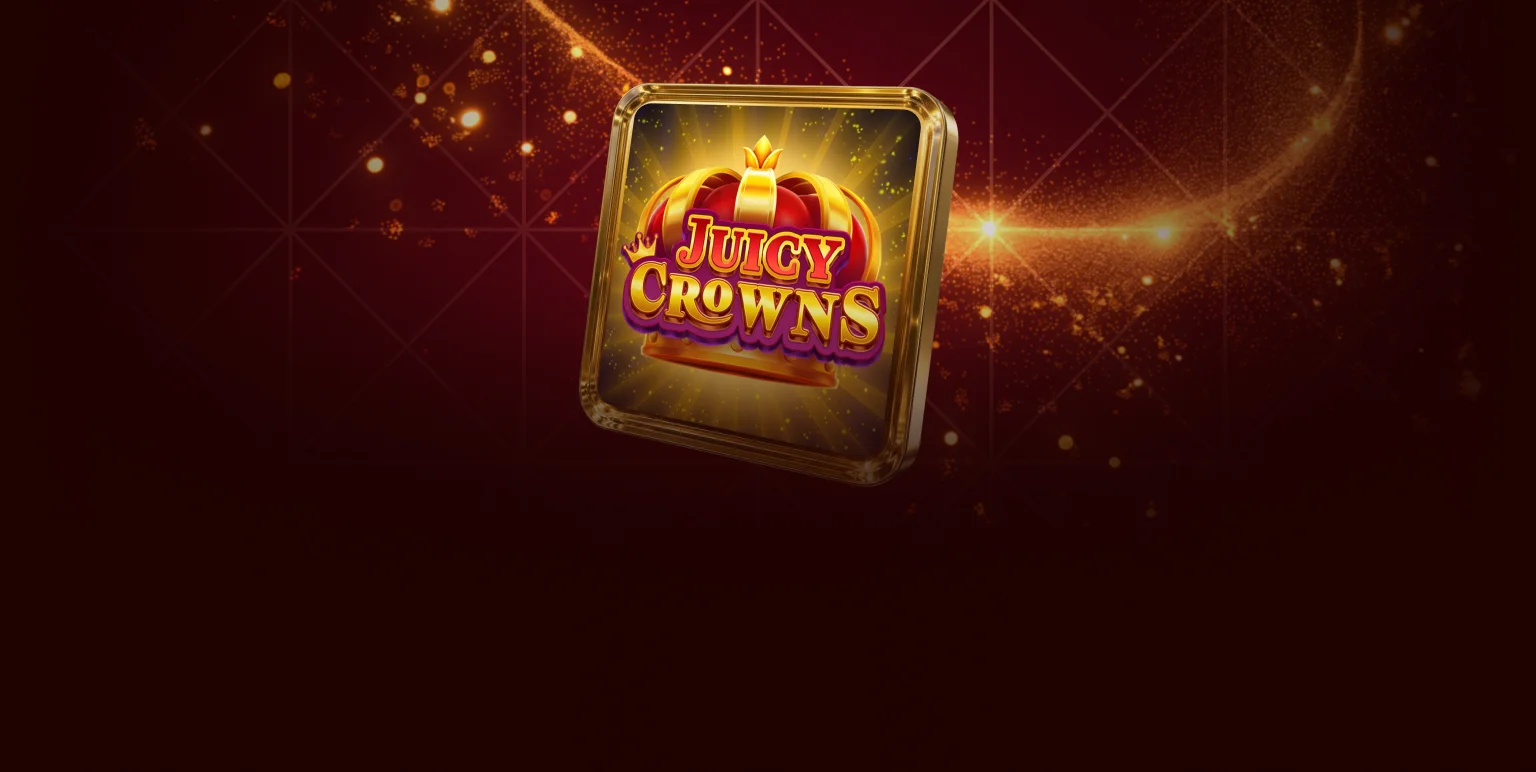 Be Among the First to Play Juicy Crowns! 